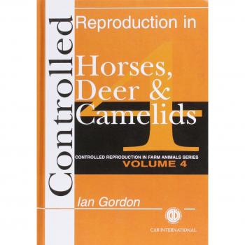 Controlled Reproduction in Farm Animals Series, Volume 4: Controlled Reproduction in Horses, Deer and Camelids
