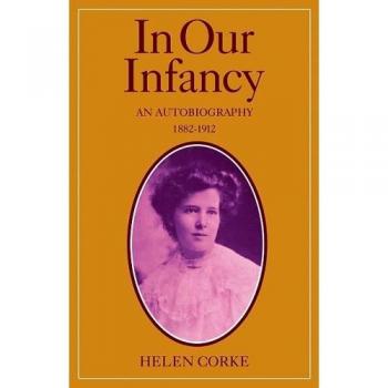 In Our Infancy: An Autobiography (1882-1912) - Historical Memoir