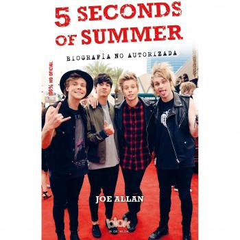 5 Seconds of Summer. Biografía no autorizada