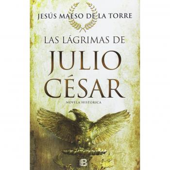 Las lágrimas de Julio César - MAESO DE LA TORRE, JESUS