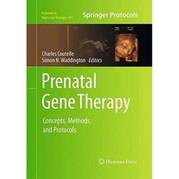 Prenatal Gene Therapy: Concepts, Methods, and Protocols