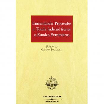 Inmunidades procesales y tutela judicial frente a estados extranjeros