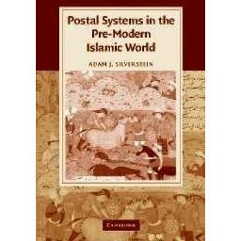 Sistemas Postales en el Mundo Islámico Pre-Moderno (Estudios de Cambridge en Civilización Islámica)
