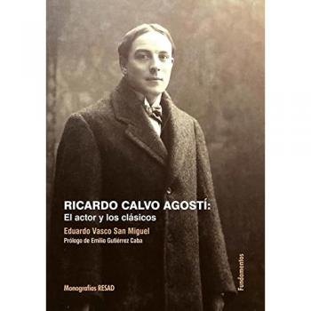Ricardo Calvo Agostí: El actor y los clásicos