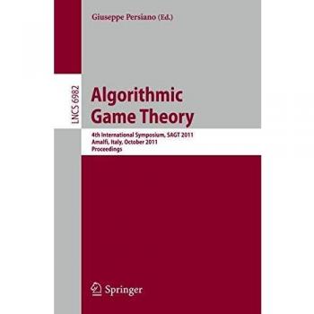 Algorithmic Game Theory: 4th International Symposium, SAGT 2011, Amalfi, Italy, October 17-19, 2011. Proceedings: 6982