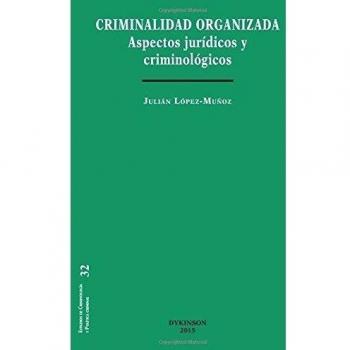 Criminalidad organizada: Aspectos jurídicos y criminológicos