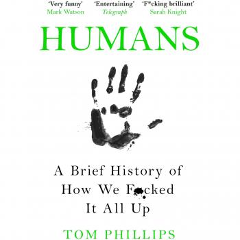 Humans: Breve Historia de Cómo Lo Estropeamos Todo - Tom Phillips