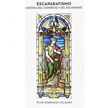 Escaparatismo: Historia del comercio y del escaparate