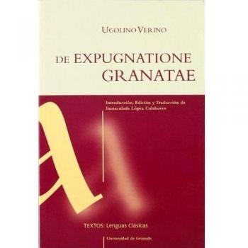 De expugnatione granatae : panegirycon ad Ferdinandum regem et Isabellam reginam Hispaniarium de saracenae baetidos gloriosa expugnatione