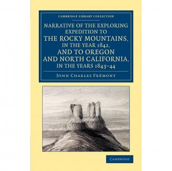 Narrativa de la Expedición Exploratoria a las Montañas Rocosas, en el Año 1842, y a Oregón y el Norte de California, en los Años 1843-44 (Colección de Biblioteca de Cambridge -