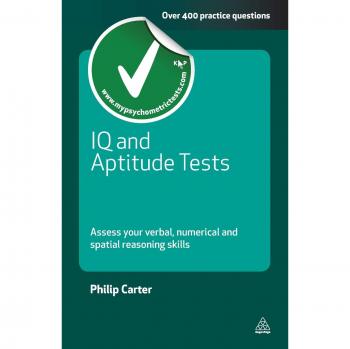 IQ and Aptitude Tests: Assess Your Verbal Numerical and Spatial Reasoning Skills