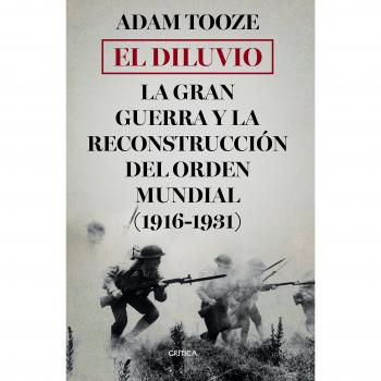 El diluvio: La Gran Guerra y la reconstrucción del orden mundial