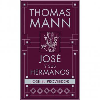 José el proveedor: JOSE Y SUS HERMANOS IV - Thomas Mann