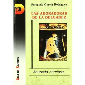 Las adoradoras de la delgadez: Anorexia nerviosa