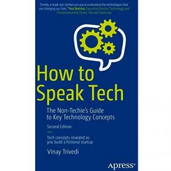How to Speak Tech: The Non-Techie’s Guide to Key Technology Concepts