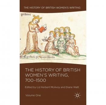 The History of British Women's Writing, 700-1500