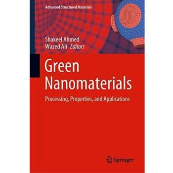 Green Nanomaterials: Processing, Properties, and Applications