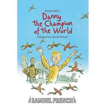 Danny, el campeón del mundo: Novela infantil de Roald Dahl con aventuras y valores familiares