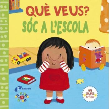 Què veus? Sóc a l'escola