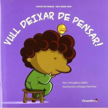 Vull deixar de pensar!