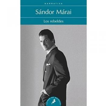 Los rebeldes - Sándor Márai