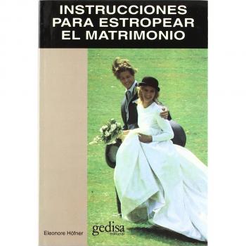 Instrucciones para estropear el matrimonio