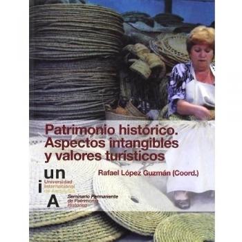 Patrimonio histórico. Aspectos intangibles y valores turísticos