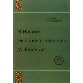 El Hombre de dónde y cómo vino ¿A dónde va?