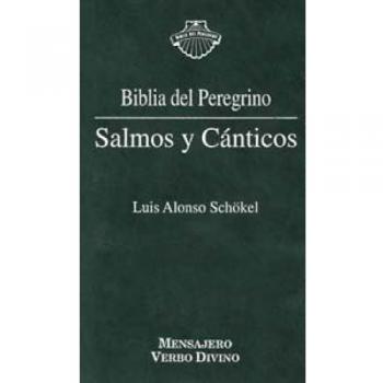 Salmos y Canticos. Biblia Del Peregrino