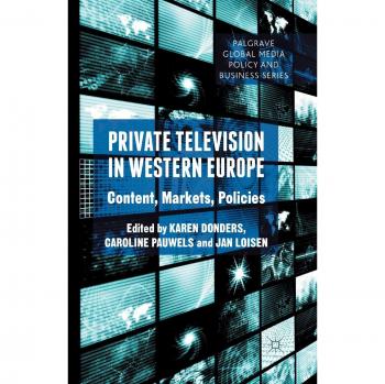 Private Television in Western Europe: Content, Markets, Policies