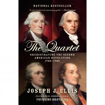 Quartet: Orchestrating the Second American Revolution, 1783-1789