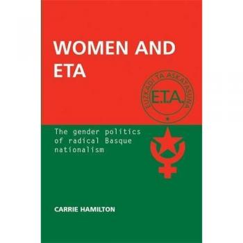 Women and ETA: Gender Politics in Radical Basque Nationalism - Carrie Hamilton