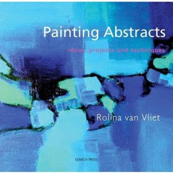 Pintura Abstracta: Ideas, Proyectos y Técnicas de Rolina van Vliet