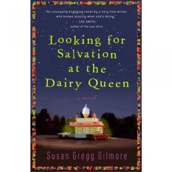 Looking for Salvation at the Dairy Queen: A Novel