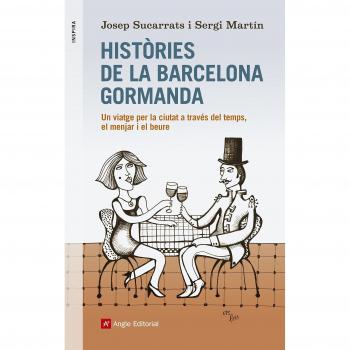 Històries De La Barcelona Gormanda: Un viatge per la ciutat a través del temps, el menjar i el beure: 43