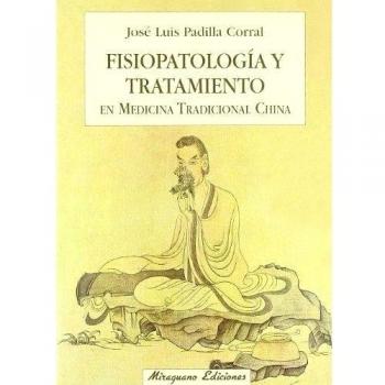 Fisiopatología y tratamiento en Medicina Tradicional China - Jose Luis Padilla Corral