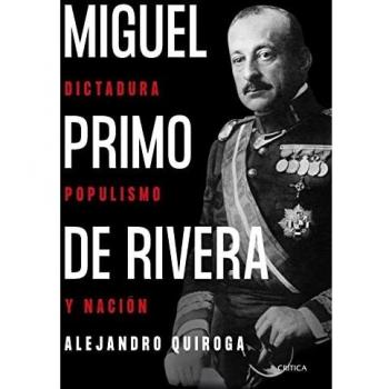 Miguel Primo de Rivera: Dictadura, populismo y nación (Contrastes