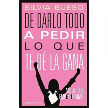 De darlo todo a pedir lo que te dé la gana: Mujeres empediradas