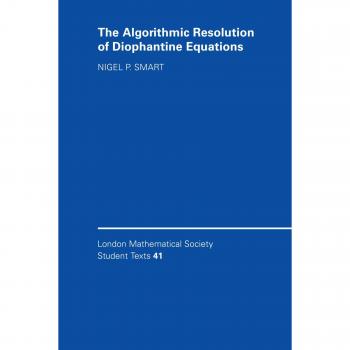 Resolución Algorítmica de Ecuaciones Diofantinas: Manual Computacional (Textos Estudiantiles de la Sociedad Matemática de Londres, Volumen 41) - Tapa Blanda