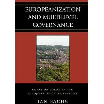 Europeanization and Multilevel Governance: Cohesion Policy in the EU and UK (Governance in Europe Series)