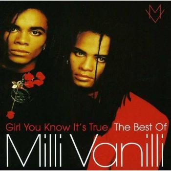 Girl You Know It's True - The Best Of Milli Vanilli
