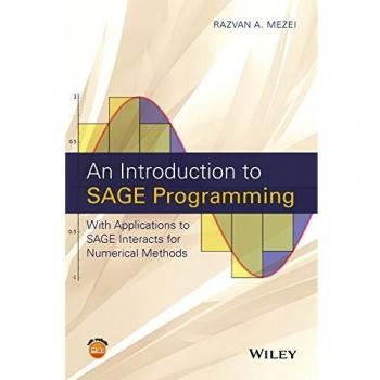 An Introduction to SAGE Programming: With Applications to SAGE Interacts for Numerical Methods
