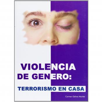 Violencia de género: terrorismo en casa