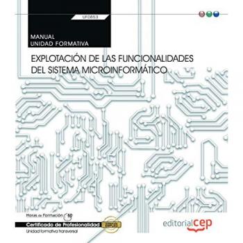 Manual. Explotación de las funcionalidades del sistema microinformático