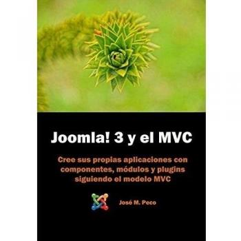 Joomla! 3 y el modelo MVC: Desarrolla tus popios componentes