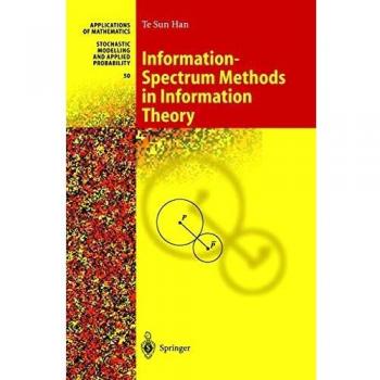 Information-Spectrum Methods in Information Theory by Te Sun Han