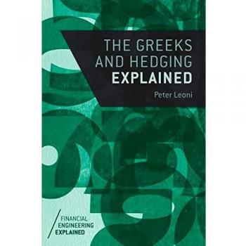 The Greeks and Hedging Explained