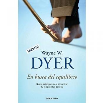 En busca del equilibrio: Nueve principios para armonizar tu vida con tus deseos