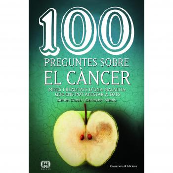 100 preguntes sobre el cáncer: Mites i realitats d'una malaltia que ens pot afectar a tots: 48 - Macip i Maresma, Salvador