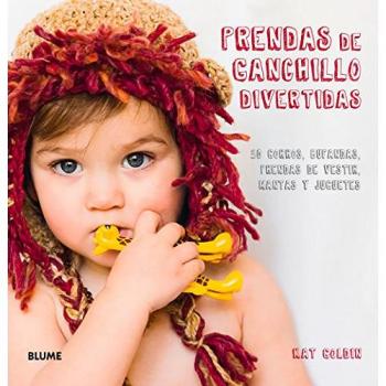 prendas de Ganchillo divertidas: 30 Gorros, Bufandas, Prendas de Vestir Y Juguetes